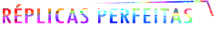 Réplicas Perfeitas